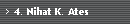 4. Nihat K. Ates
