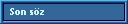 Son s�z